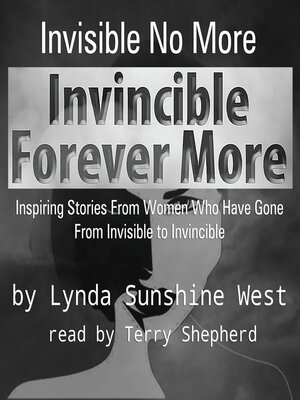 cover image of Invisible No More; Invincible Forever More